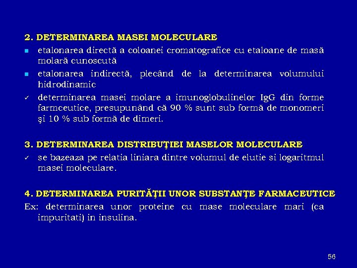 2. DETERMINAREA MASEI MOLECULARE n etalonarea directă a coloanei cromatografice cu etaloane de masă