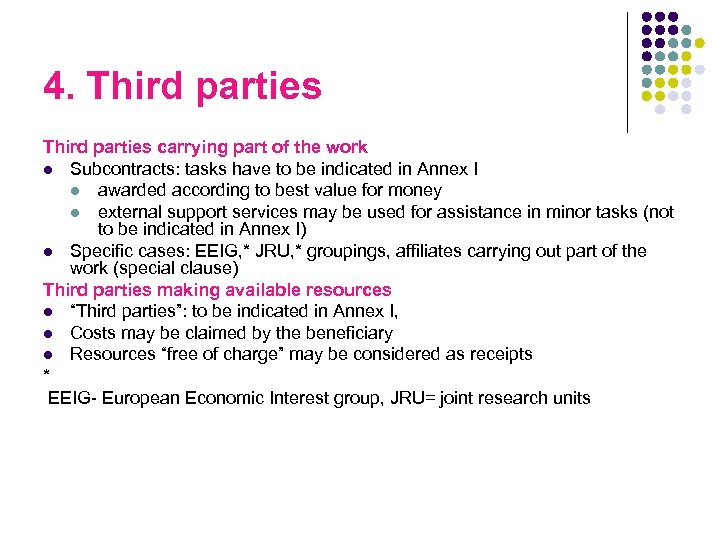 4. Third parties carrying part of the work l Subcontracts: tasks have to be