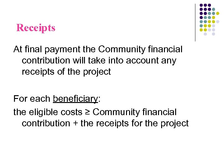 Receipts At final payment the Community financial contribution will take into account any receipts