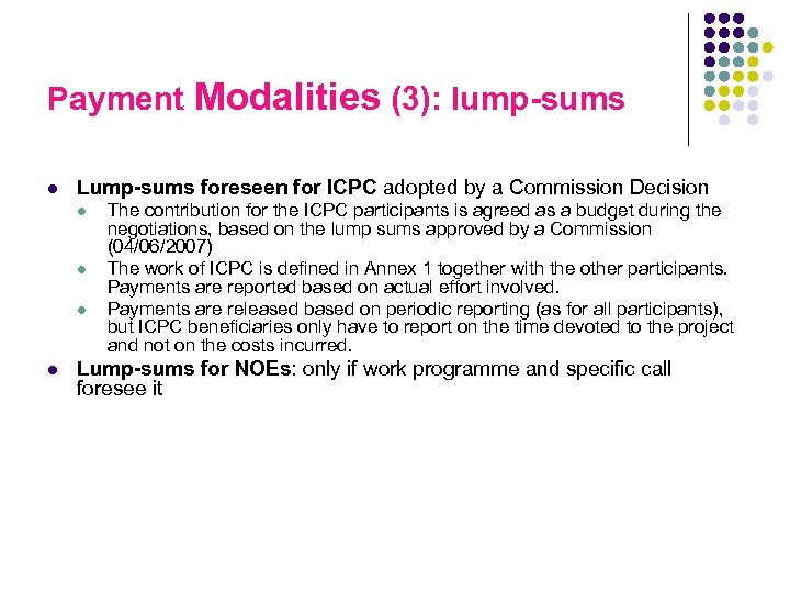 Payment Modalities (3): lump-sums l Lump-sums foreseen for ICPC adopted by a Commission Decision