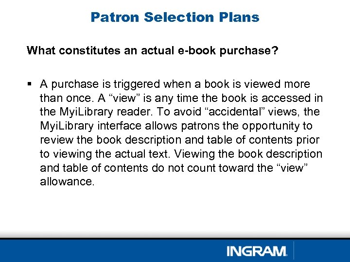 Patron Selection Plans What constitutes an actual e-book purchase? § A purchase is triggered