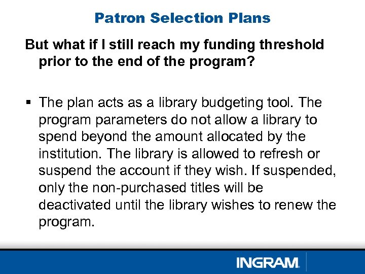 Patron Selection Plans But what if I still reach my funding threshold prior to