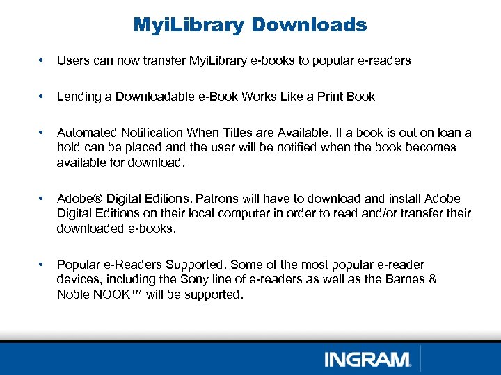 Myi. Library Downloads • Users can now transfer Myi. Library e-books to popular e-readers
