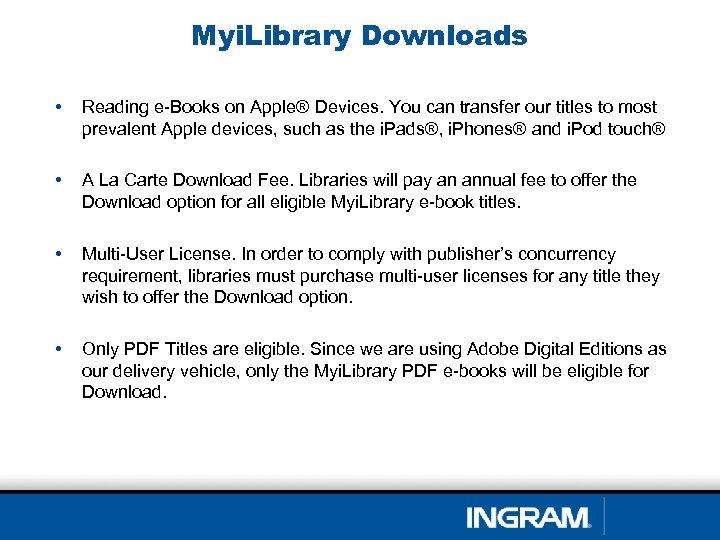 Myi. Library Downloads • Reading e-Books on Apple® Devices. You can transfer our titles