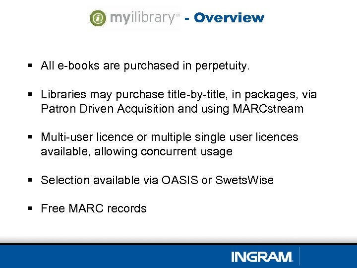 - Overview § All e-books are purchased in perpetuity. § Libraries may purchase title-by-title,