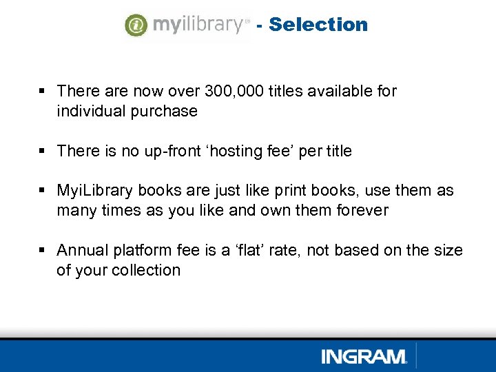 - Selection § There are now over 300, 000 titles available for individual purchase