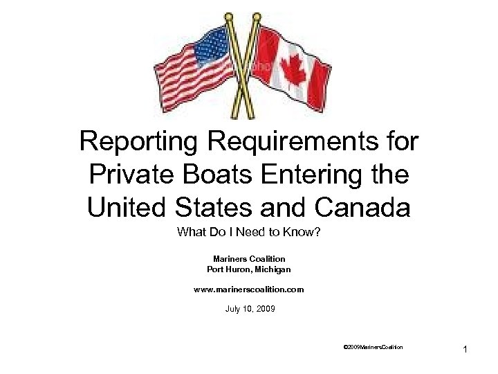 Reporting Requirements for Private Boats Entering the United States and Canada What Do I