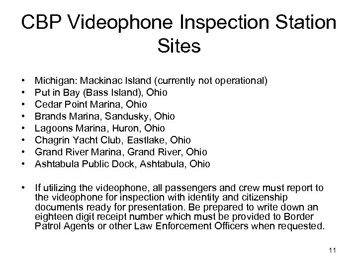 CBP Videophone Inspection Station Sites • • Michigan: Mackinac Island (currently not operational) Put
