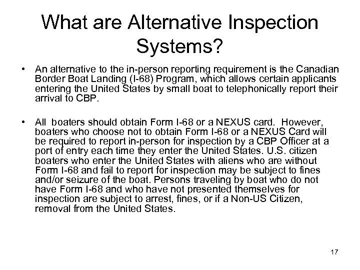 What are Alternative Inspection Systems? • An alternative to the in-person reporting requirement is
