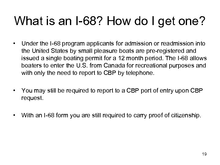 What is an I-68? How do I get one? • Under the I-68 program