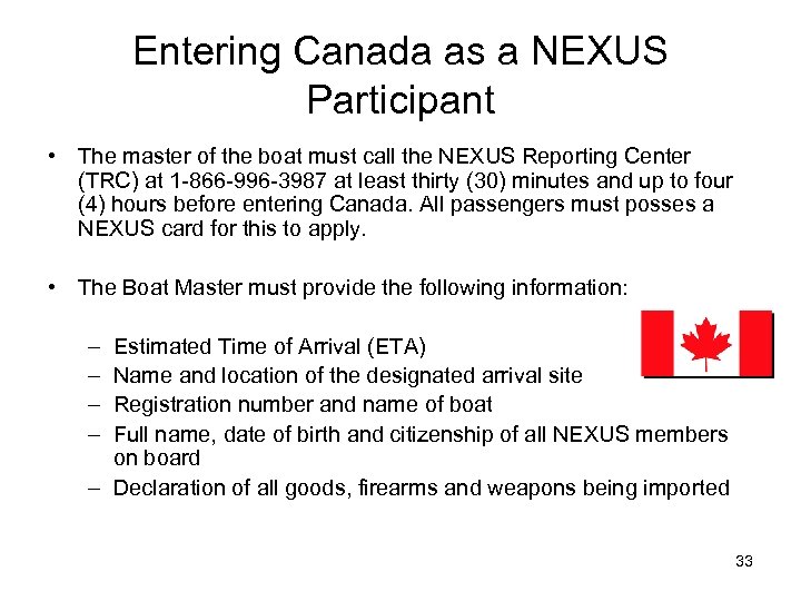 Entering Canada as a NEXUS Participant • The master of the boat must call