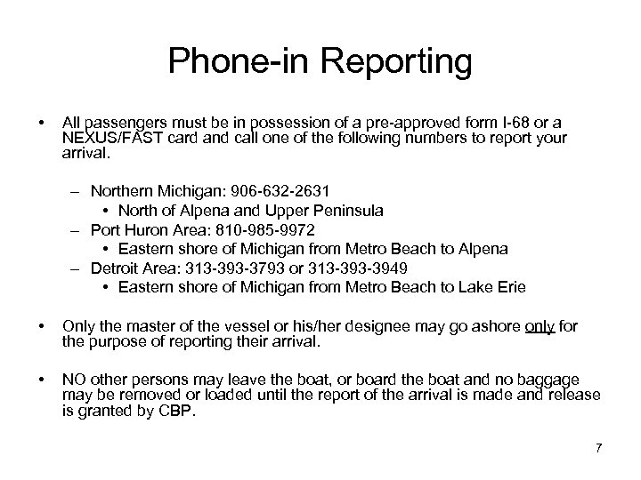 Phone-in Reporting • All passengers must be in possession of a pre-approved form I-68
