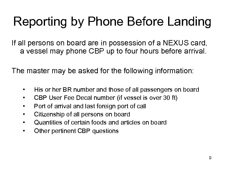 Reporting by Phone Before Landing If all persons on board are in possession of
