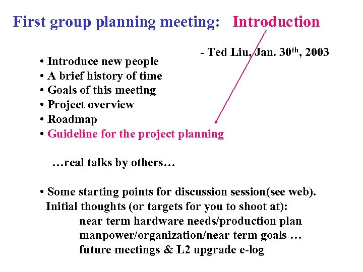 First group planning meeting: Introduction - Ted Liu, Jan. 30 th, 2003 • Introduce