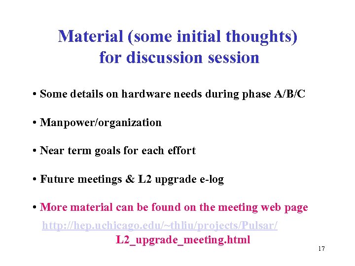 Material (some initial thoughts) for discussion session • Some details on hardware needs during