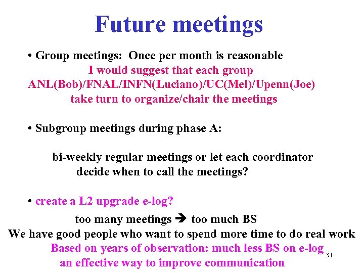 Future meetings • Group meetings: Once per month is reasonable I would suggest that