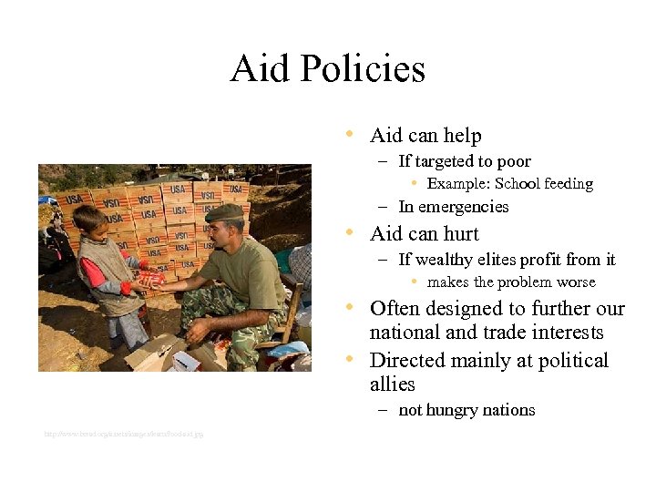Aid Policies • Aid can help – If targeted to poor • Example: School