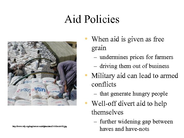Aid Policies • When aid is given as free grain – undermines prices for