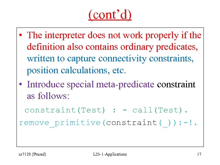 (cont’d) • The interpreter does not work properly if the definition also contains ordinary