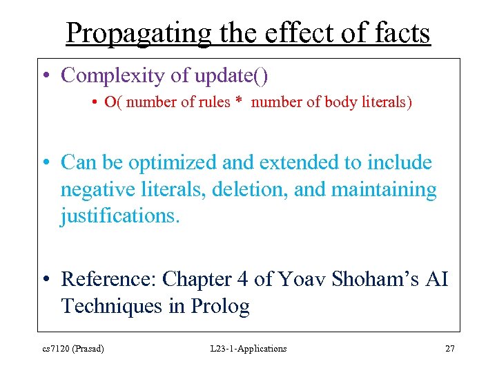 Propagating the effect of facts • Complexity of update() • O( number of rules