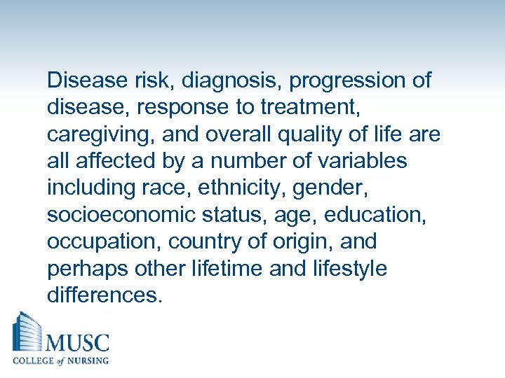 Disease risk, diagnosis, progression of disease, response to treatment, caregiving, and overall quality of