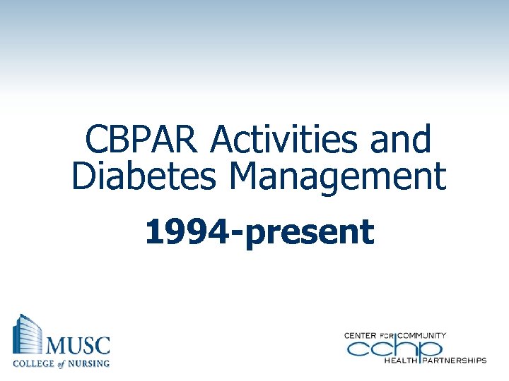 CBPAR Activities and Diabetes Management 1994 -present 
