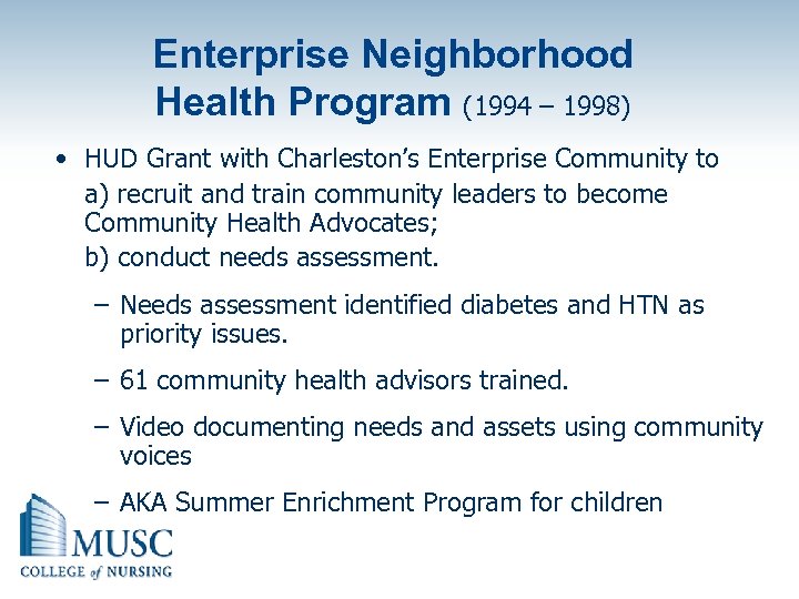 Enterprise Neighborhood Health Program (1994 – 1998) • HUD Grant with Charleston’s Enterprise Community