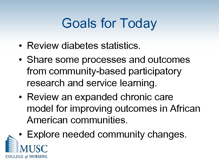 Goals for Today • Review diabetes statistics. • Share some processes and outcomes from