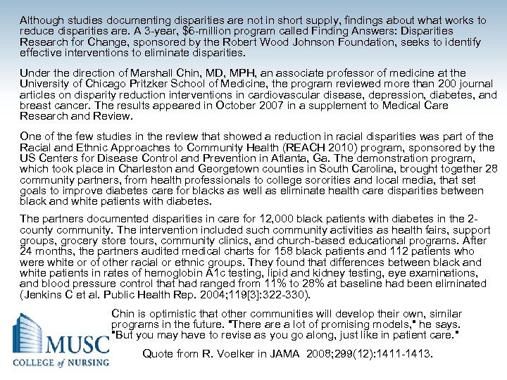Although studies documenting disparities are not in short supply, findings about what works to