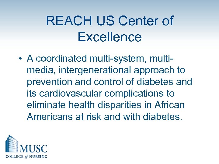 REACH US Center of Excellence • A coordinated multi-system, multimedia, intergenerational approach to prevention