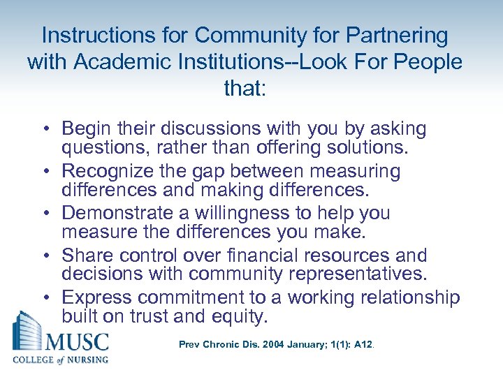 Instructions for Community for Partnering with Academic Institutions--Look For People that: • Begin their