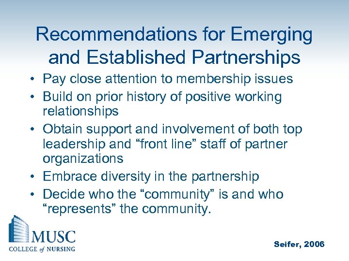 Recommendations for Emerging and Established Partnerships • Pay close attention to membership issues •