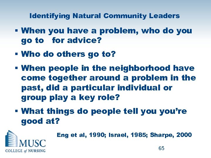 Identifying Natural Community Leaders § When you have a problem, who do you go