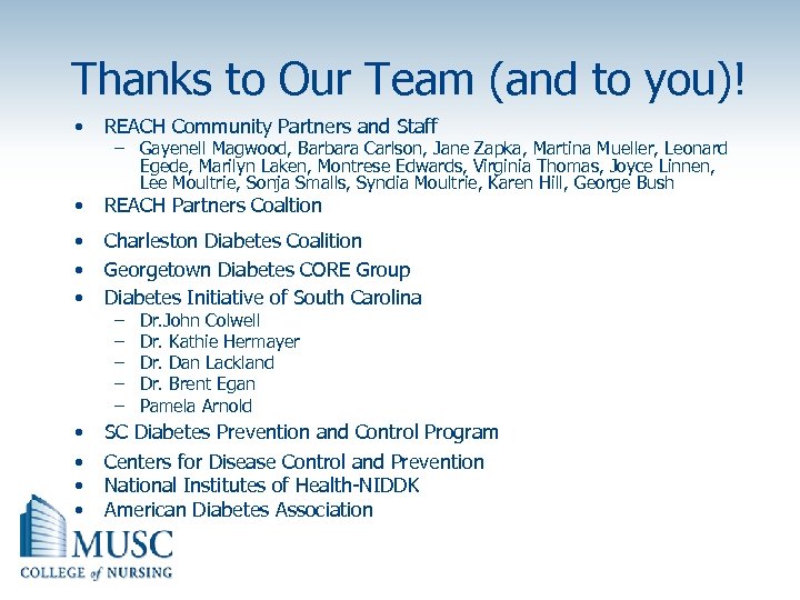 Thanks to Our Team (and to you)! • REACH Community Partners and Staff •