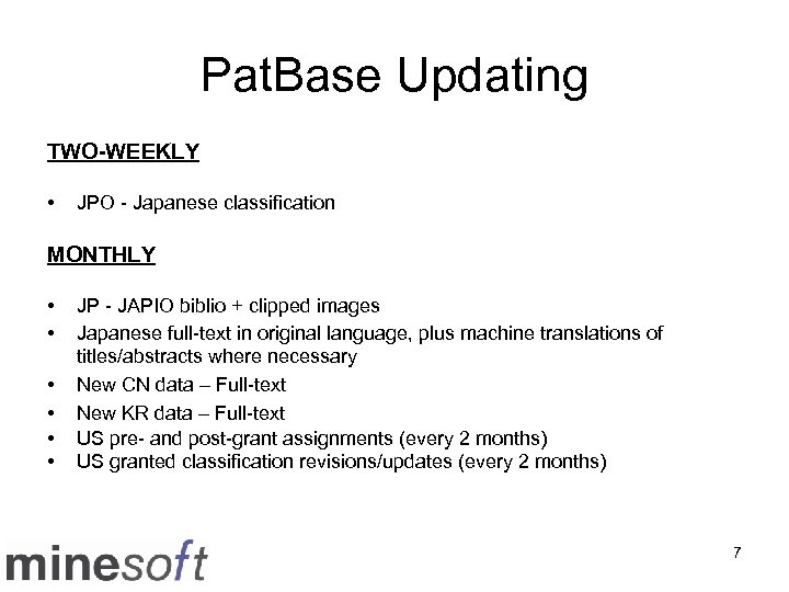 Pat. Base Updating TWO-WEEKLY • JPO - Japanese classification MONTHLY • • • JP