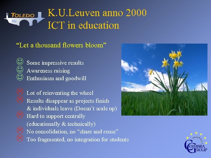 K. U. Leuven anno 2000 ICT in education “Let a thousand flowers bloom” J