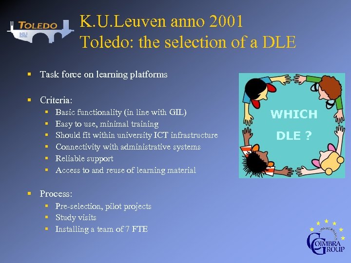 K. U. Leuven anno 2001 Toledo: the selection of a DLE § Task force