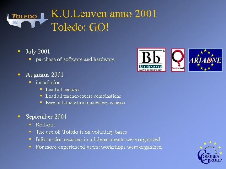 K. U. Leuven anno 2001 Toledo: GO! § July 2001 § purchase of software