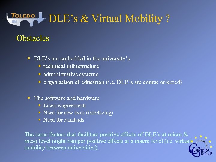 DLE’s & Virtual Mobility ? Obstacles § DLE’s are embedded in the university’s §