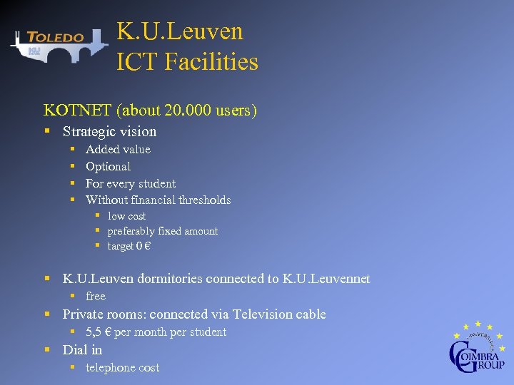 K. U. Leuven ICT Facilities KOTNET (about 20. 000 users) § Strategic vision §
