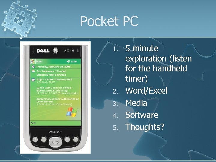 Pocket PC 1. 2. 3. 4. 5. 5 minute exploration (listen for the handheld