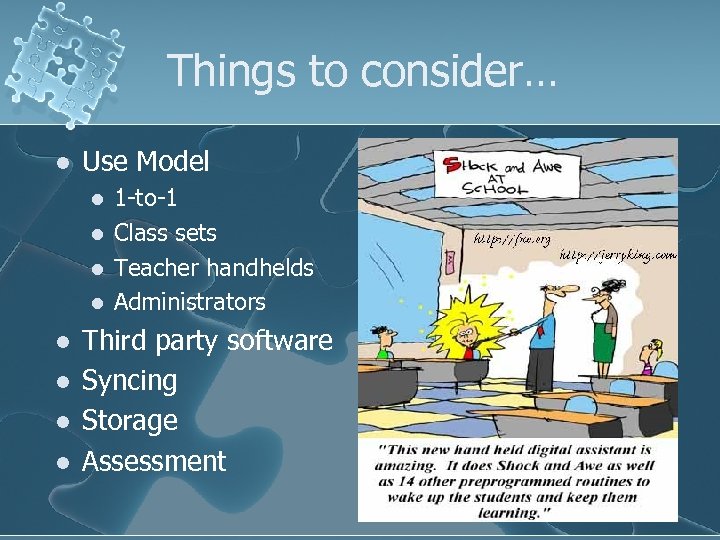 Things to consider… l Use Model l l l l 1 -to-1 Class sets