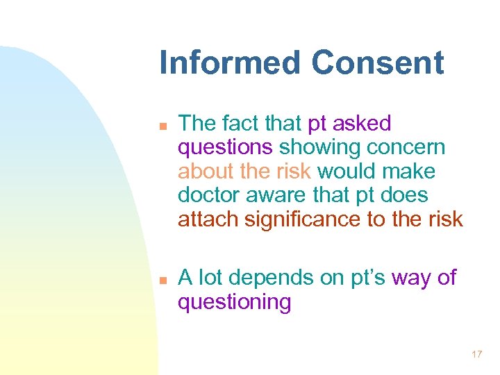 Informed Consent n n The fact that pt asked questions showing concern about the