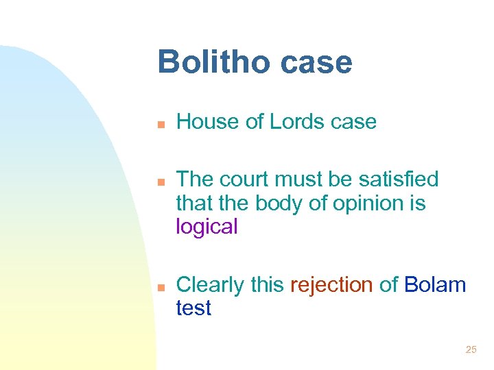 Bolitho case n n n House of Lords case The court must be satisfied