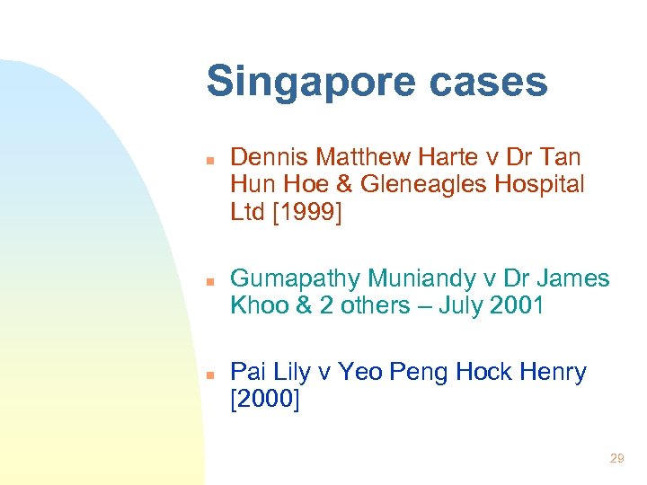 Singapore cases n n n Dennis Matthew Harte v Dr Tan Hun Hoe &