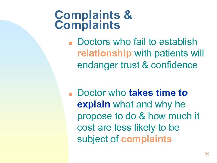 Complaints & Complaints n n Doctors who fail to establish relationship with patients will