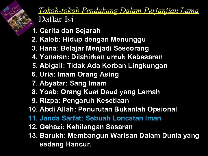 Tokoh-tokoh Pendukung Dalam Perjanjian Lama Daftar Isi 1. Cerita dan Sejarah 2. Kaleb: Hidup