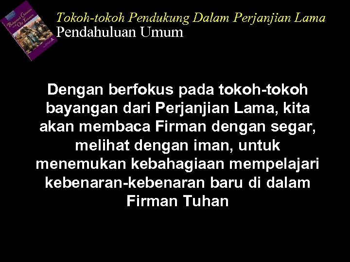 Tokoh-tokoh Pendukung Dalam Perjanjian Lama Pendahuluan Umum Dengan berfokus pada tokoh-tokoh bayangan dari Perjanjian