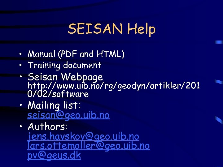 SEISAN Help • Manual (PDF and HTML) • Training document • Seisan Webpage http: