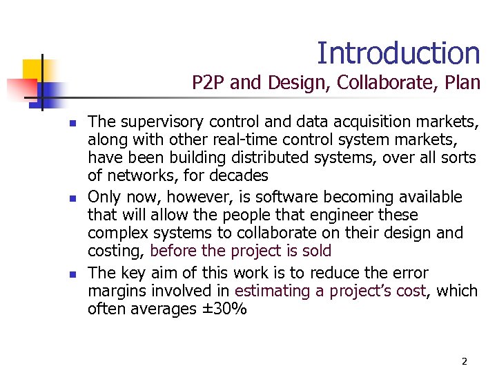 Introduction P 2 P and Design, Collaborate, Plan n The supervisory control and data